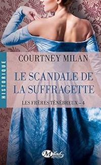 Courtney Milan - Le Scandale de la suffragette