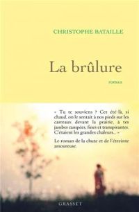 Christophe Bataille - La brûlure