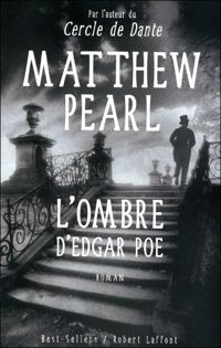 Matthew Pearl - L'Ombre d'Edgar Poe