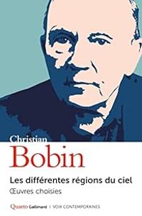 Christian Bobin - Les différentes régions du ciel