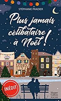 Stephanie Pradier - Plus jamais célibataire à Noël !