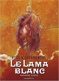 Alejandro Jodorowsky - Le Lama blanc - Intégrale