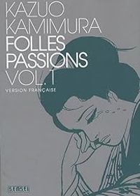 Kazuo Kamimura - Folles passions