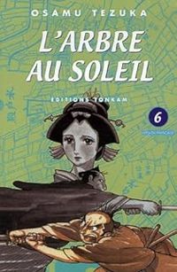 Couverture du livre L'Arbre au Soleil - Osamu Tezuka