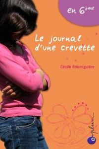 Cecile Roumiguiere - Le journal d'une crevette