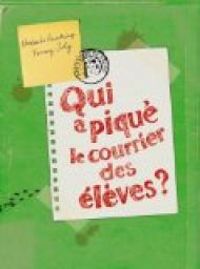 Nicolas De Hirsching - Fanny Joly - Qui a piqué le courrier des élèves ?