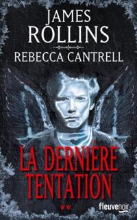 Rebecca Cantrell - James Clemens - La dernière tentation