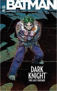 Frank Miller - Brian Azzarello - Batman - Dark knight : The last crusade