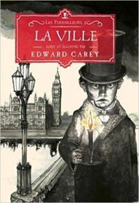 Couverture du livre La ville - Edward Carey