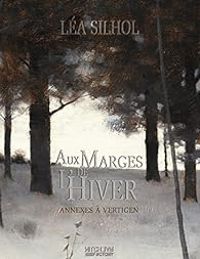 Couverture du livre Aux marges de l'hiver - Lea Silhol