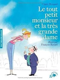 Couverture du livre Le tout petit monsieur et la très grande dame - Claire Renaud