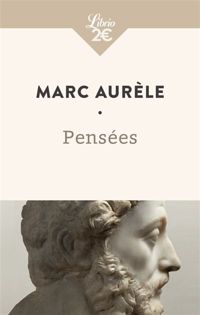 Marc Aurèle - Pensées