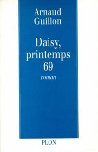 Couverture du livre Daisy,printemps 69 - Arnaud Guillon