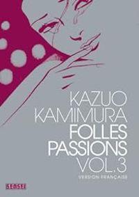 Kazuo Kamimura - Folles passions