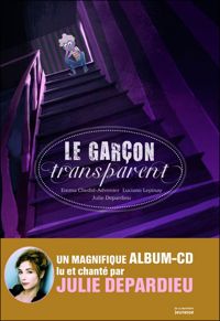 Emma Chedid-advenier - Julie Depardieu - Luciano Lepinay(Illustrations) - Le garçon transparent