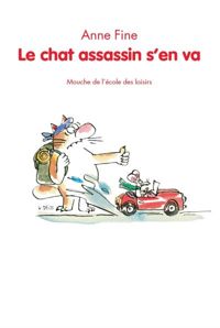 Anne Fine - Véronique Deiss(Illustrations) - Le chat assassin : Le chat assassin s'en va