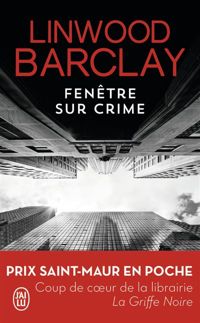 Linwood Barclay - Fenêtre sur crime