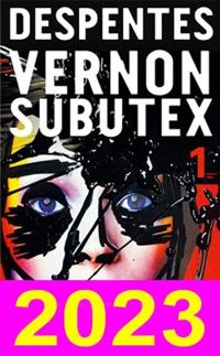 Virginie Despentes - Vernon Subutex, 1 : roman 