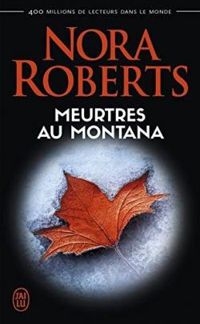 Nora Roberts - Meurtres au Montana