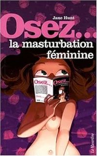 Marie Jeanne Marti - Osez la masturbation féminine