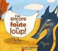 Robert Giraud Ii - Aurelie Abolivier - C'est encore la faute du loup !