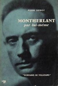 Pierre Sipriot - Montherlant par lui-même