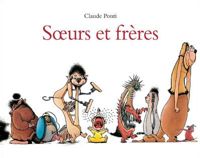 Couverture du livre Soeurs et frères - Claude Ponti