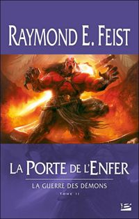 Raymond E. Feist - La Porte de l'Enfer: La Guerre des démons