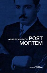 Albert Caraco - Post Mortem