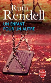 Ruth Rendell - Un enfant pour un autre