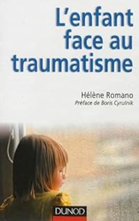 Helene Romano - L'enfant face au traumatisme