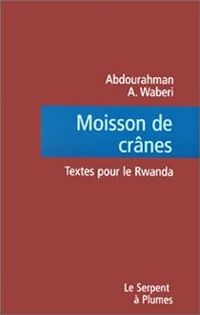 Abdourahman A Waberi - Moisson de crânes