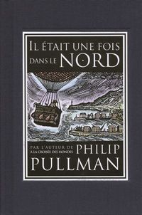 Couverture du livre Il était une fois dans le Nord - Philip Pullman