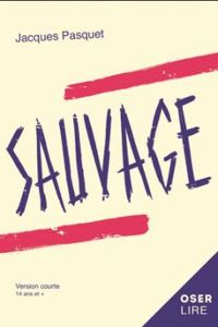 Couverture du livre Sauvage - Jacques Pasquet