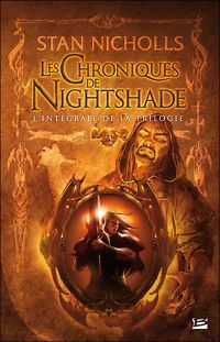 Stan Nicholls - Les Intégrales Bragelonne – Les Chroniques de Nightshade