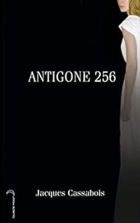 Couverture du livre Antigone 256 - Jacques Cassabois