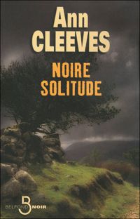 Couverture du livre Noire solitude - Ann Cleeves