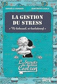 Raphalle Giordano - Izumi Mattei Cazalis - Les secrets du docteur Coolzen 