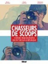 Bruno Mouron - Chris Regnault - Pascal Rostain - Chasseurs de Scoop