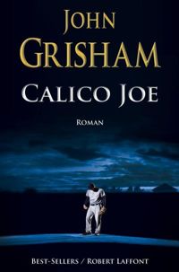 John Grisham - Calico Joe