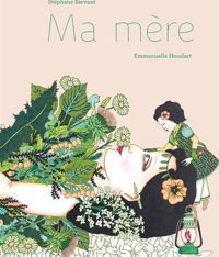 Stéphane Servant - Emmanuelle Houdart(Illustrations) - Ma mère