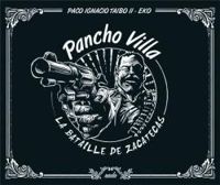 Paco Ignacio Taibo Ii - Pancho Villa. La bataille de Zacatecas