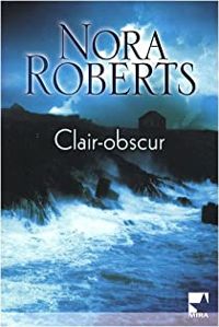 Nora Roberts - Clair-obscur