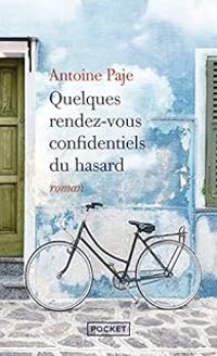 Antoine Paje - Quelques rendez-vous confidentiels du hasard