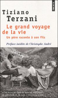 Tiziano Terzani - Le Grand voyage de la vie. Un père raconte à son fils