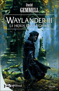 Couverture du livre Drenaï – Waylander III - Le Héros dans l'ombre - David Gemmell