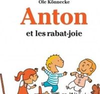 Couverture du livre Anton et les rabat-joie - Ole Knnecke