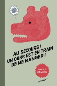 Couverture du livre Au secours ! Un ours est en train de me manger ! (Les insensés t. 15) - Mykle Hansen