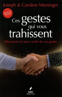 Joseph Messinger - Ces gestes qui vous trahissent