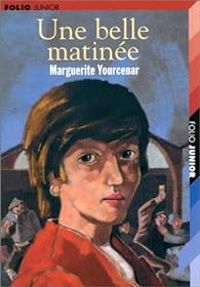 Marguerite Yourcenar - Une belle matinée